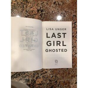 Last Girl Ghosted: A Novel - Hardcover By Unger, Lisa - GOOD